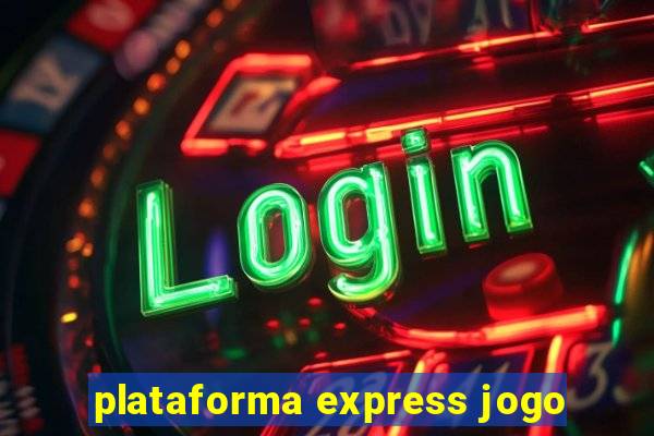 plataforma express jogo